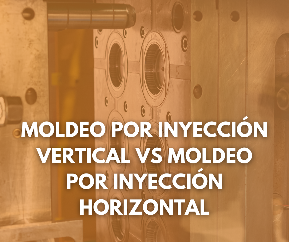 Moldeo por inyección vertical vs Moldeo por inyección horizontal